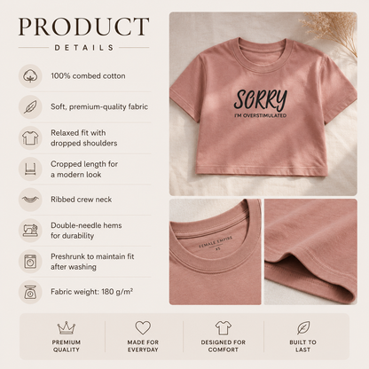 Sorry, I'm Overstimulated™ | Crop Top