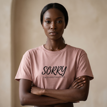Sorry, I'm Overstimulated™ | Crop Top